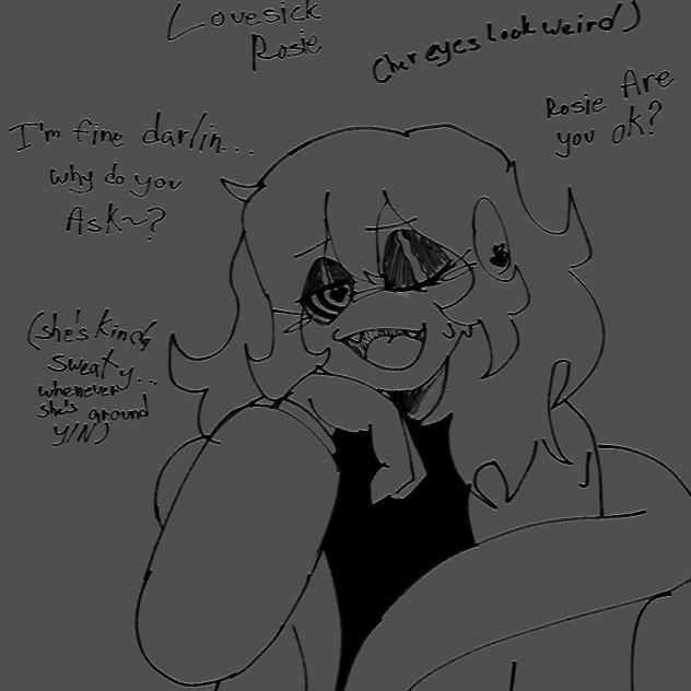 lovesick rosie~