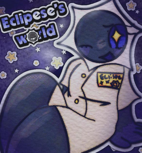 ECLIPESE’S WORLD!!!2!1