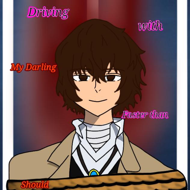 Driving with my darling (aka Chuuya)