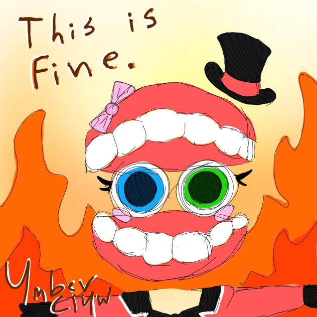 This is fine - Caine TADC