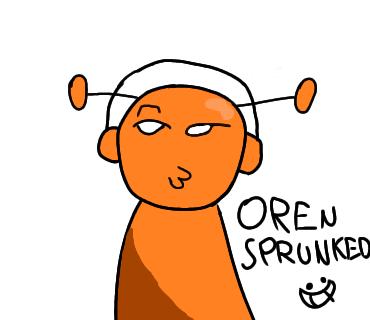 oren but its sprunked