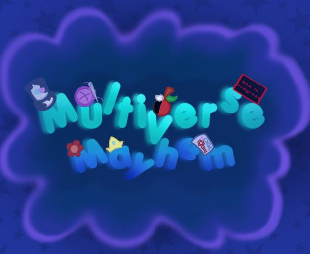 Introducing MultiVerse Mayhem