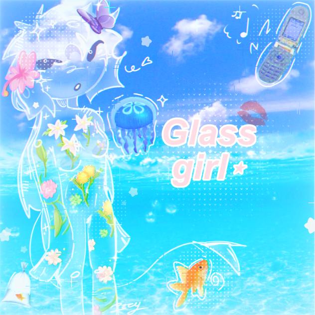 Glass girl ⋆