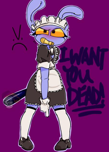 I WANT YOU DEAD!!!1!!1