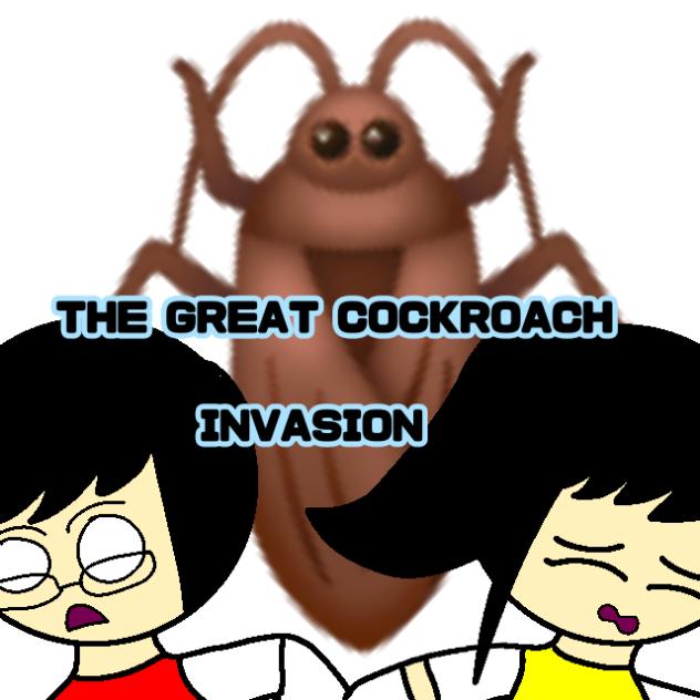 The Great Cockroach Invasion