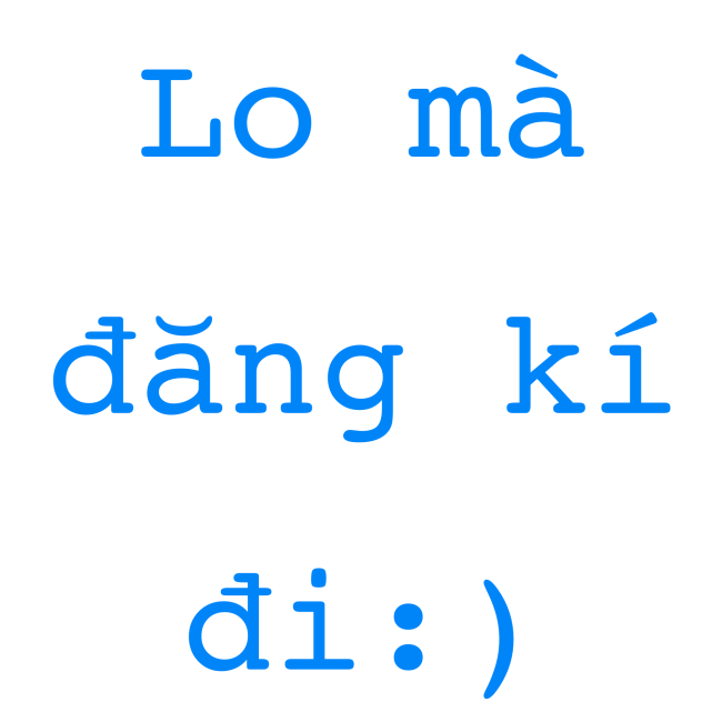 Đăng kí đi rồi mới đc coi🙂