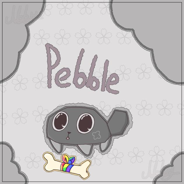 🦴°Pebble°🦴