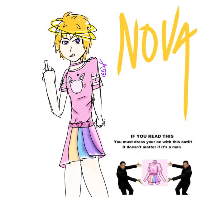 Nova (he hates me now lol)