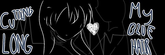 Cutting My Long Blue Hair banner