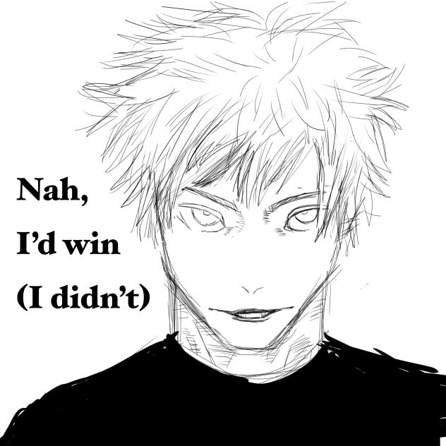 Nah i didnt win