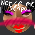 Notice me senpai