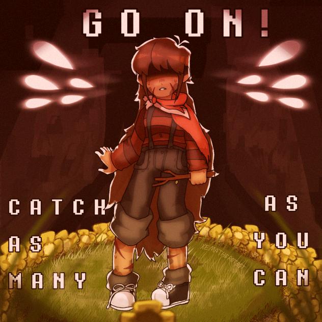 “Go on, catch as many as you can!”