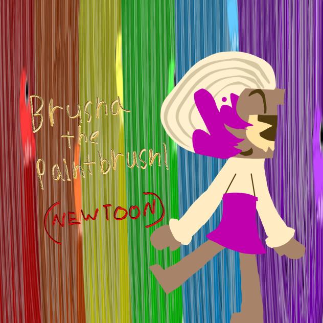 Brusha the paintbrush!!! Dw
