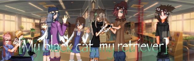 Banner for “My black cat,my retriever”