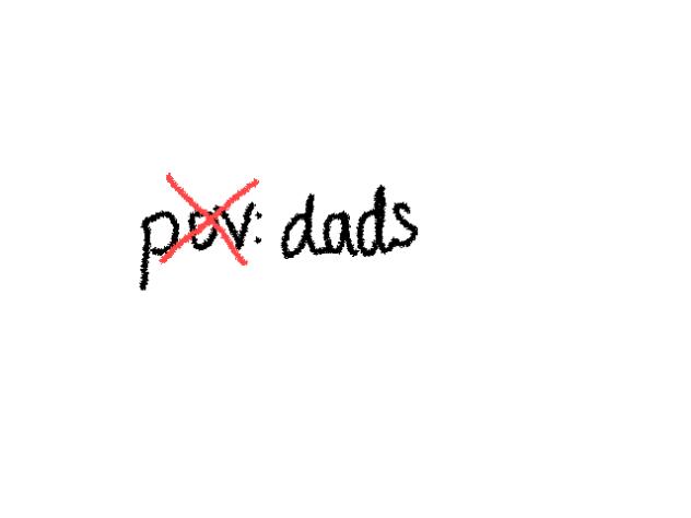 Pov dads