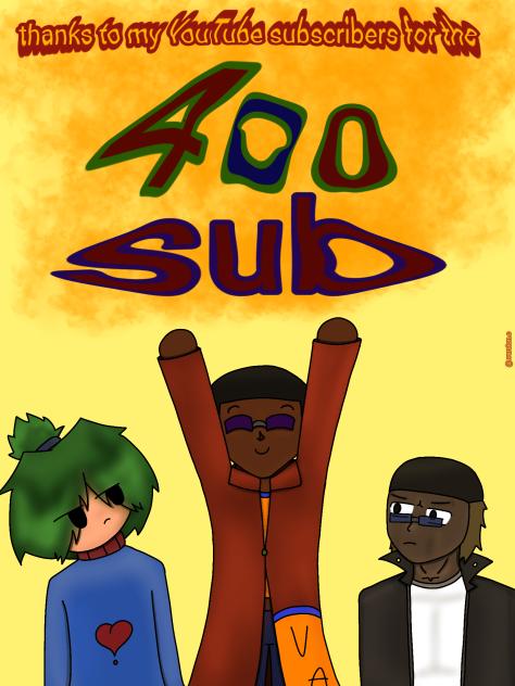 400 subscribers on YouTube (ʘᴗʘ ) - ibisPaint