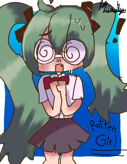 ROTTEN GIRL ^^!