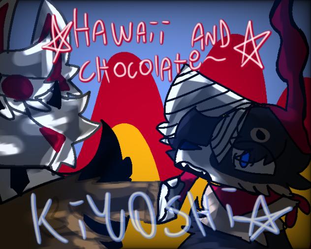 ☆𝙃𝙖𝙬𝙖𝙞𝙞 𝙖𝙣𝙙 𝙘𝙝𝙤𝙘𝙤𝙡𝙖𝙩𝙚☆