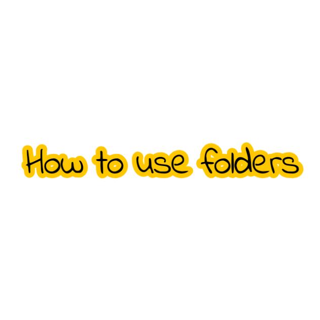 How to use FOLDERS