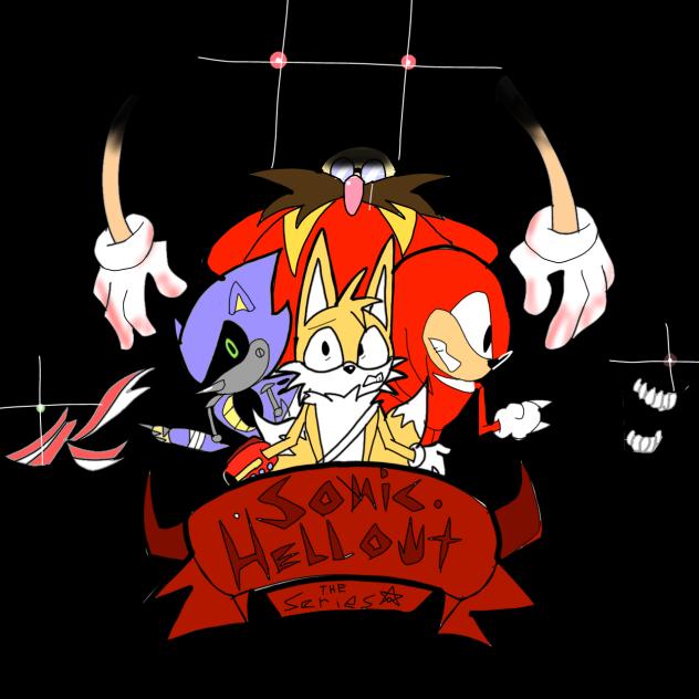 Sonic hellout( series coming soon)