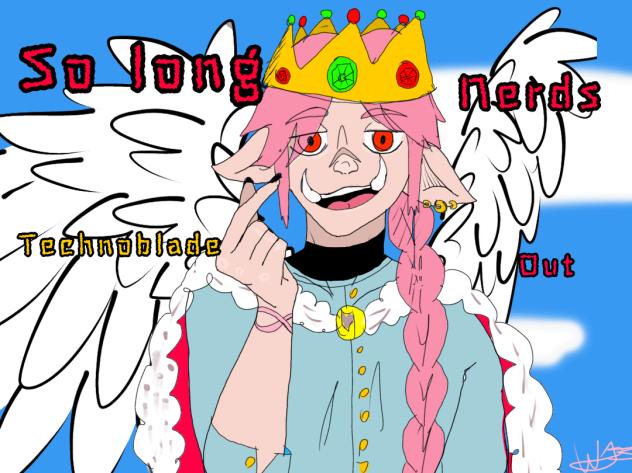#Technoblade, so long nerds