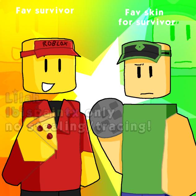 My Fav survivor and Fav skin!
