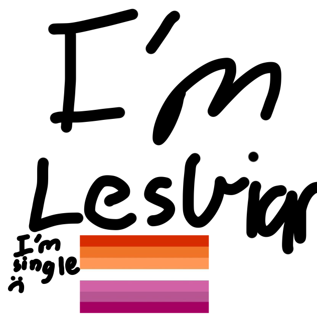 I’m lesbian (I’m single )