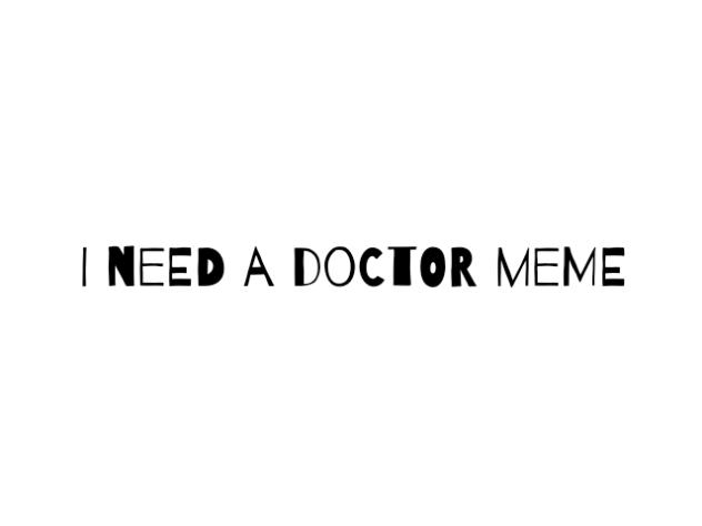 I need a doctor!😣