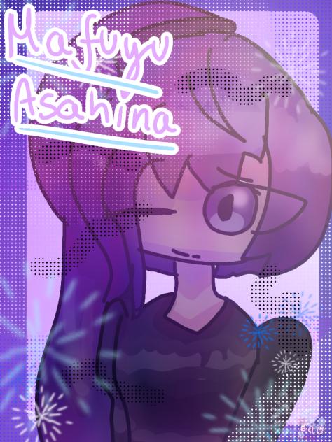 MAFUYU ASAHINA!! 1! 1! 1!! 😋