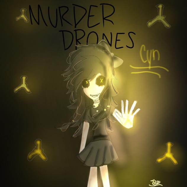 Cyn II Murder II Drones II ♡♡