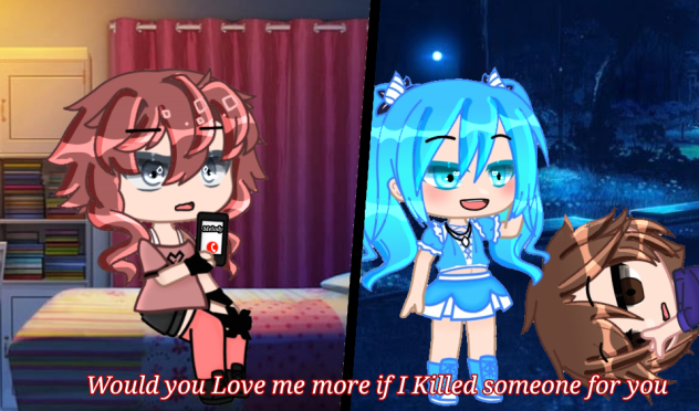 Would you Love me more if I Kill someone