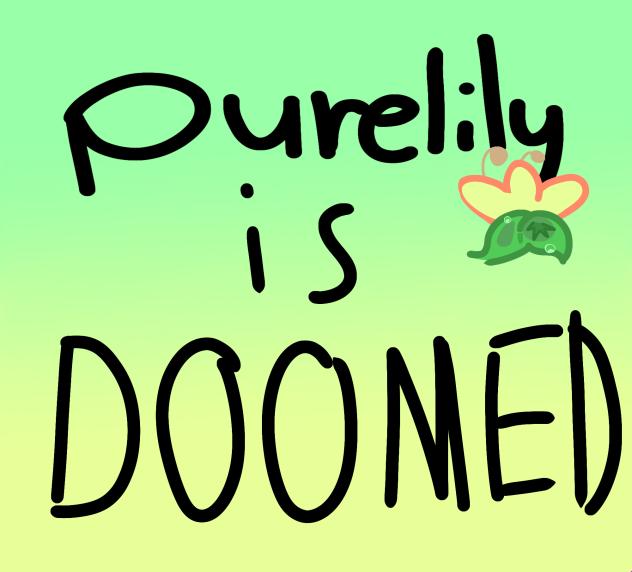 pure lily is doomed...