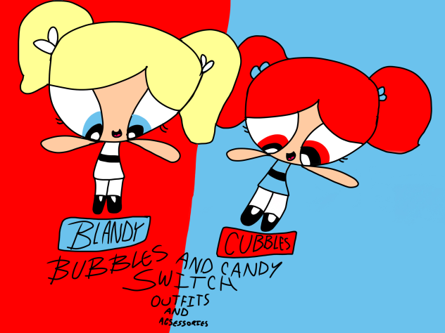 Bubbles and candy switch outfits!
