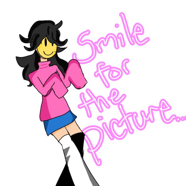 Don’t forget to smile, my dear