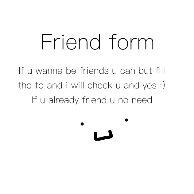 Friend form✨