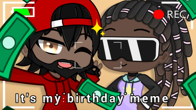 It's my birthday meme