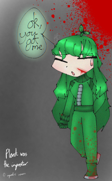 Plant was the imposter. (TW. blood)