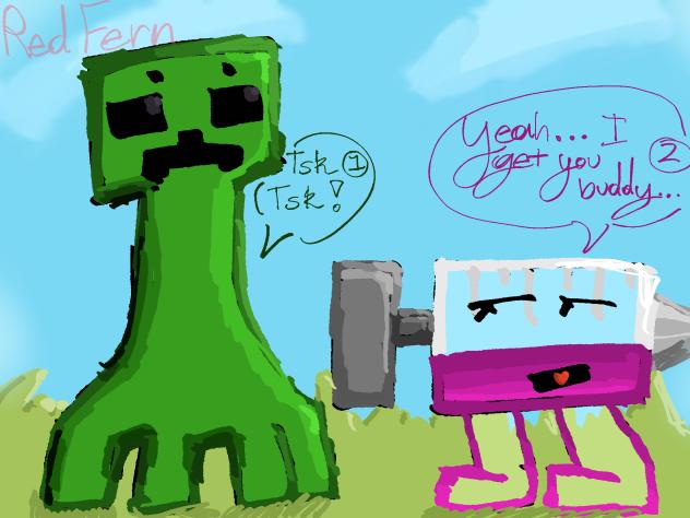 HEY HEY- ITS A CREEPER AND NEEDY!!!