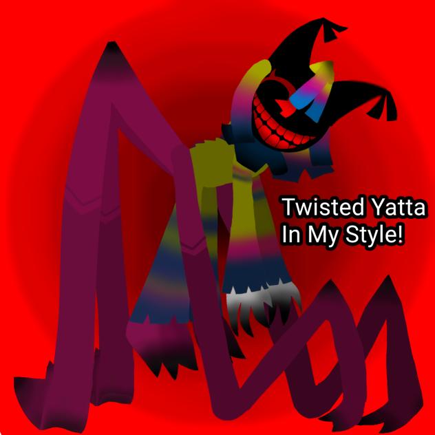 Twisted Yatta In My Style