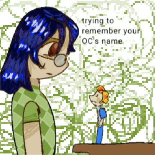 trying to remember ur ocs name