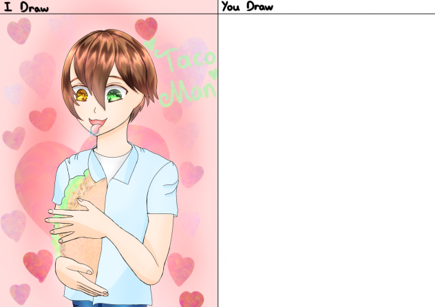I Draw You Draw- Taco Man