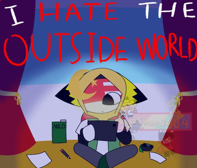 I hate the outside world