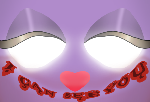 I can see you...