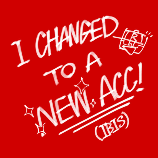 I changed to a NEW acc! (ibis)