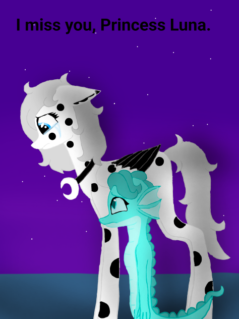 I miss you, Princess Luna.