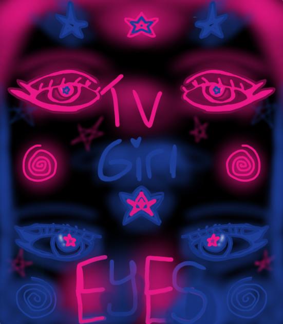 Tv girl eyes