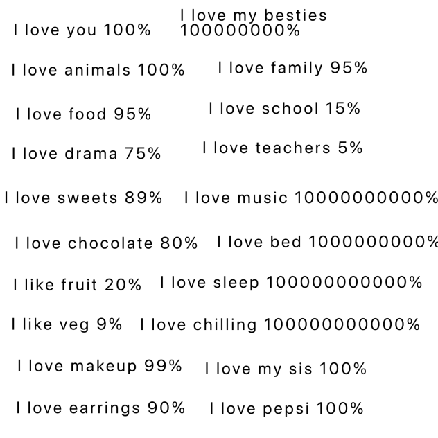 I love ______        _____%