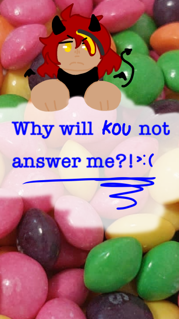 Kou answer me!
