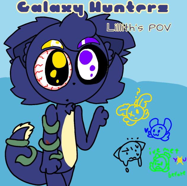 (Galaxy Hunters oc) Lillith's POV
