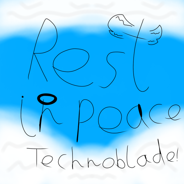 Rest in peace Technoblade